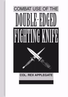 Double Edged Fighting Knife by Rex Applegate 1993, Paperback