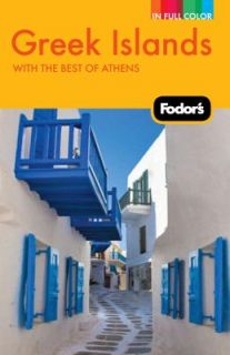 Fodors Greek Islands With Great Cruises and the Best of Athens by Inc