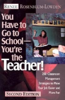 You Have to Go to SchoolYoure the Teacher 250 Classroom