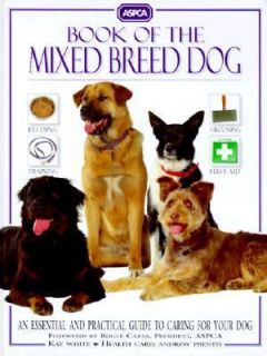 Book of the Mixed Breed Dog by Andrew Prentis and Kay White 1998