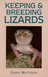 Keeping and Breeding Lizards by Chris Mattison 1996, Paperback