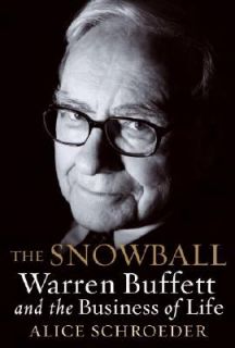 The Snowball Warren Buffett and the Business of Life by Alice