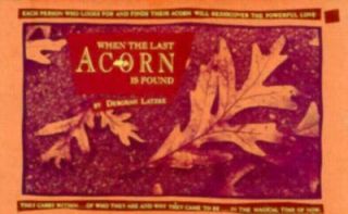 When the Last Acorn Is Found by Deborah Latzke 1993, Paperback