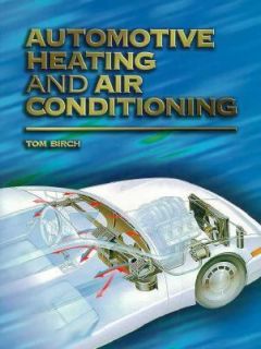 Automotive Heating and Air Conditioning by Tom Birch 1994, Paperback
