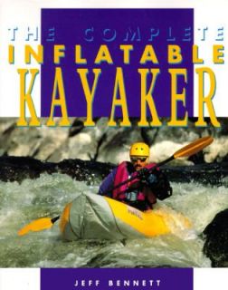 The Complete Inflatable Kayaker by Jeff Bennett 1995, Paperback