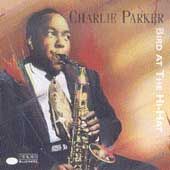Bird at the Hi Hat by Charlie Sax Parker CD, Mar 1993, Blue Note Label