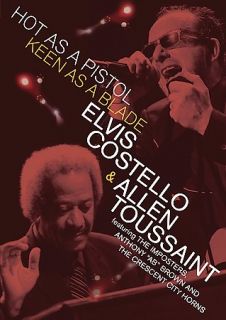 Elvis Costello Allen Toussaint   Hot as A Pistol, Keen as a Blade DVD
