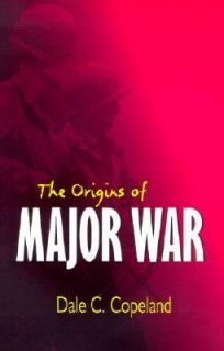 The Origins of Major War by Dale C. Cope