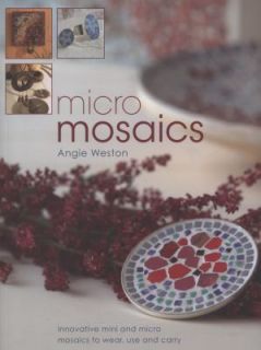 Micro Mosaics by Angie Weston 2009, Paperback