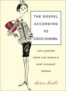 The Gospel According to Coco Chanel Life Lessons from the Worlds Most