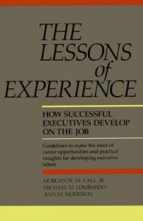 The Lessons of Experience How Successful Executives Develop on the Job