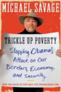 Trickle up Poverty Stopping Obamas Attack on Our Borders, Economy