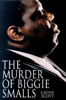 The Murder of Biggie Smalls by Cathy Scott 2000, Hardcover, Revised