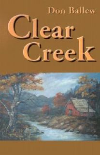 Clear Creek by Don Ballew 2001, Paperback