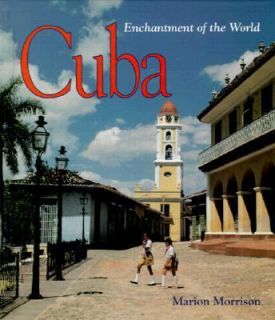 Cuba Enchantment of the World, Second Series by Marion Morrison 1999