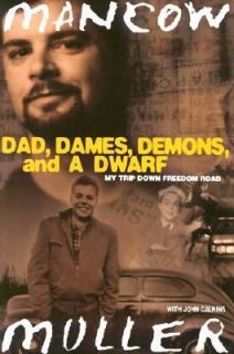 Dad, Dames, Demons, and a Dwarf My Trip down Freedom Road by Mancow