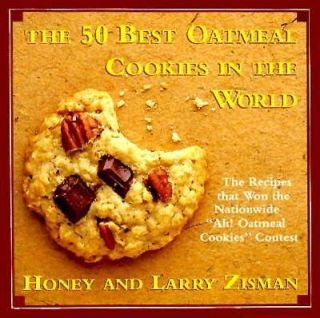The Fifty Best Oatmeal Cookies in the World The Recipes That Won the