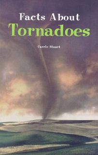 Facts about Tornadoes  by Carr