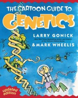 Cartoon Guide to Genetics by Mark Wheelis and Larry Gonick 1991