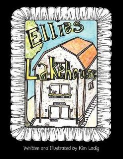 Ellies Lake House by Kim Ladig 2010, Paperback