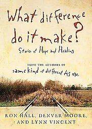 What Difference Do It Make Stories of Hope and Healing by Lynn Vincent
