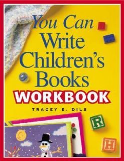 You Can Write Childrens Books by Tracey Dils 2004, Paperback, Workbook
