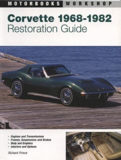 Corvette Restoration Guide, 1968 1982 by Richard Prince 1999