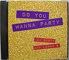 DJ Scott & Lorna B.   Do You Wanna Party