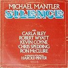 MICHAEL MANTLER SILENCE UK LP A1/