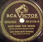 LARRY GREEN AND HIS ORCHESTRA How High The Moon RCA VICTOR 78~20 2119