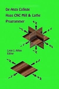 Haas Cnc Mill & Lathe Programmer NEW by Lynn J Alton