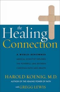 The Healing Connection by Gregg Lewis, Harold Koenig