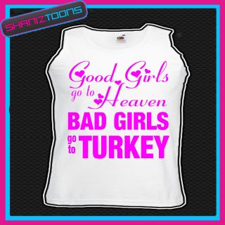 BAD GIRLS GO TO TURKEY HEN PARTY HOLIDAY VEST TOP