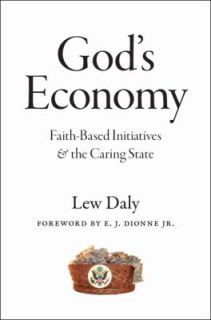 Gods Economy  Faith Based Initiatives and the Caring State by Lew