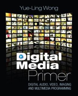 Digital Media Primer by Yue Ling Wong (2008, Paperback)