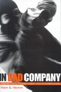Bad Company Americas Terrorist Underground, Mark S. Hamm, Good Book