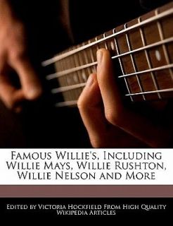 Willies, Including Willie Mays, Willie Rushton, Willie Nelson and More