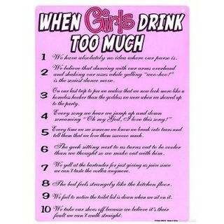 When Girls Drink Too Much Tin Sign  FUNNY NOVELTY SIGN