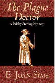 The Plague Doctor A Paisley Sterling Mystery by E. Joan Sims (2002