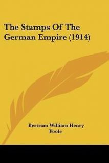 of the German Empire (1914) by Bertram William Henry Poole Paperb