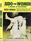 WOMENS STUDIES JUDO FOR WOMEN RUTH HORAN H/C D/J 1965