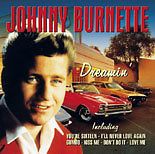 JOHNNY BURNETTE DREAMIN NEW SEALED CD YOURE SIXTEEN SWEET BABY DOLL