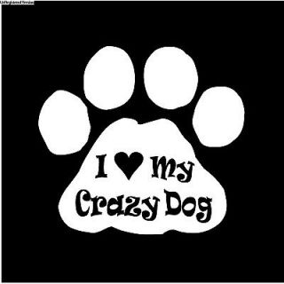 Sticker I Love My Crazy Dog Terrier Mutt Toy Bone Treat Collar Food
