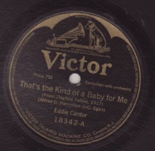 Eddie Cantor   VICTOR 18342   Thats the Kind of Baby for Me   HIS 1ST