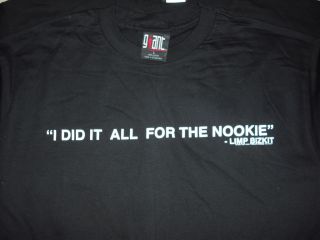 LIMP BIZKIT Did it for the Nookie T Shirt **NEW