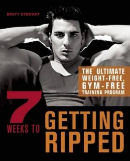 Weeks to Getting Ripped The Ultimate Weight Free, Gym Free Training