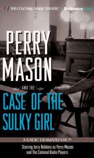 Perry Mason and the Case of the Sulky Girl A Radio Dra
