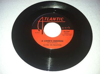 Newly listed CLYDE McPHATTER A Lovers Question 45 on Atlantic 1199