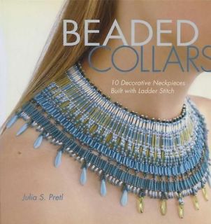 Beaded Collars 10 Decorative Neckpieces Built with Ladder Stitch
