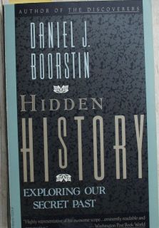 History  Exploring Our Secret Past by Daniel J. Boorstin (1989